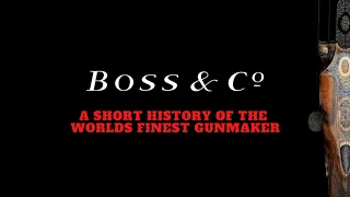 Boss & Co - A Short History of the Worlds Finest Gunmaker