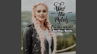 Cicha Woda (Liberthez Remix)