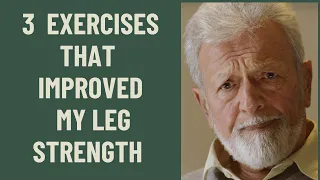 Seniors: 3 Simple Exercises that improve leg strength