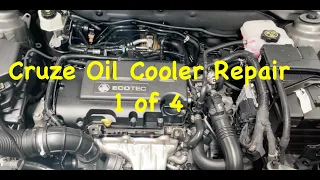 Cruze 1.4 Oil Cooler Repair Step by Step Part 1 of 4