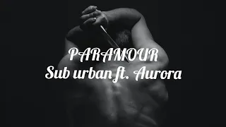 Sub Urban ft. Aurora- Paramour(lyrics video)