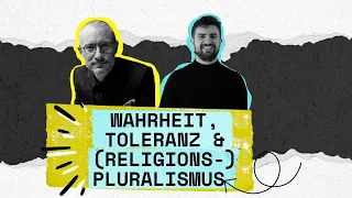 Wahrheit, Toleranz & (Religions-)Pluralismus - mit Dr. Johannes Hartl