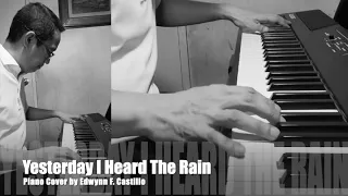 Yesterday I Heard The Rain piano cover by Edwynn F  Castillo