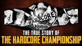 The True Story Of WWE's Hardcore Title