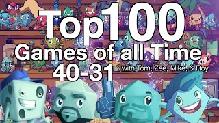 Top 100 Games of all Time (40-31)