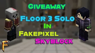 How to solo Floor 3 in Fakepixel Skyblock!!Giveaway Announcement!!FP 12