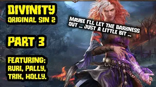 Divinity Original Sin 2 with Pallytime, TrikSlyr & AuraHolly - Part 3