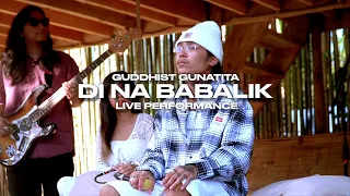 Guddhist Gunatita "Di Na Babalik" (Live Band Performance)