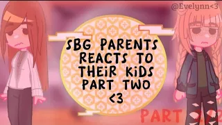 ♡~SBG Parents reacts~♡ | ♡~Part 2/2~♡| ♡~School bus graveyard~♡