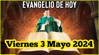 EVANGELIO DE HOY Viernes 3 Mayo 2024 con el Padre Marcos Galvis