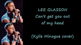 LEE GLASSON - Can't get you out of my head |LYRICS|
