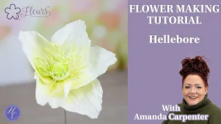 Hellebore | Flower Making Tutorial | Fleurs | Amanda | Highlight Crafts