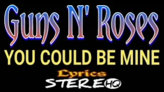 GUNS N' ROSES ~ You Could Be Mine ~ Lyrics ~ HQ || DIY OFFICIAL