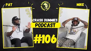 Please Say Sike | Crash Dummies Podcast Ep. 106