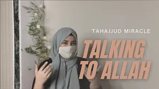 Talking to Allah - My Tahajjud Miracle Story