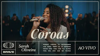 Sarah Oliveira - Coroas (Ao Vivo) | BRAVE