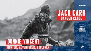 Donnie Vincent: Hunter, Adventurer, Explorer - Danger Close with Jack Carr