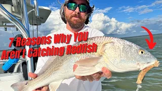7 REASONS WHY YOU'RE NOT CATCHING REDFISH | How To Find Redfish