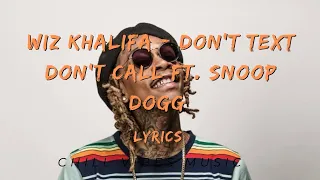 Wiz Khalifa - Don't Text Don't Call ft. Snoop Dogg (Lyrics)