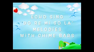 do re mi so la - Echo sing after chime bars