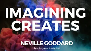 Neville Goddard: Imagining Creates Read by Josiah Brandt - [Full Lecture]