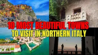 10 Most Beautiful Towns To Visit in Northern Italy