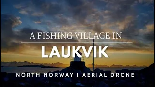 We Discover A Fishing Village In LAUKVIK - // North Norway // Aerial Drone //