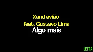 ALGO MAIS - XANDE AVIÃO FEAT. GUSTAVO LIMA (LETRA)