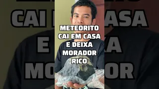 Meteorito cai em casa e morador fica rico #shorts