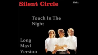 Silent Circle-Touch In The Night Long Maxi Version