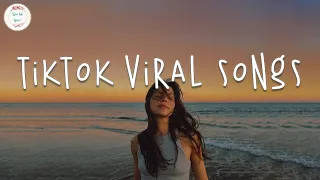Tiktok songs 2023 🥟 Best tiktok songs 2023 ~ Tiktok viral songs