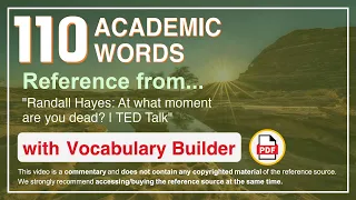 110 Academic Words Ref from "Randall Hayes: At what moment are you dead? | TED Talk"