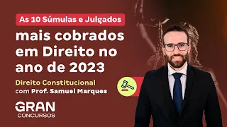 As 10 Súmulas e Julgados mais cobrados em Direito Constitucional em 2023