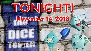 Dice Tower Tonight! - November 14, 2018
