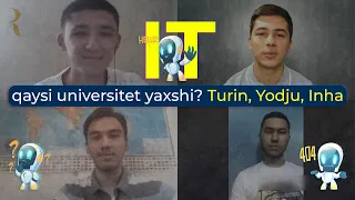 IT yo'nalish uchun qaysi universitet yaxshi? | Inha, Turin, Yodju talabalari bilan suhbat