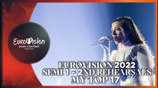 Eurovision 2022 | Second Rehearsals | Semi Final 1 | My Top 17
