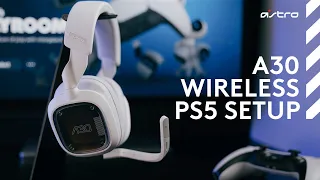 ASTRO A30 Wireless Headset - PlayStation 5 Setup Guide