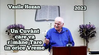 Vasile Hozan  - Un Cuvânt care va rămâne tare în orice Vreme. | 2023.