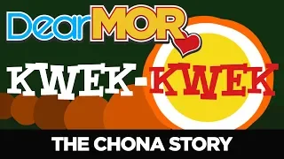 #DearMOR: "Kwek Kwek" The Chona Story 07-01-18