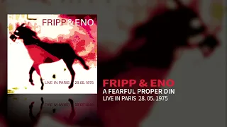 Fripp & Eno - A Fearful Proper Din (Live In Paris 28.05.1975)