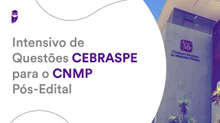 Intensivo de Questões CEBRASPE para o CNMP - Pós-Edital: Ética no Serviço Público