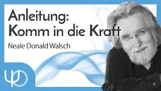 Anleitung: Komm in deine Kraft 💪💛✋ | Neale Donald Walsch (deutsch)