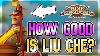 How Good is Liu Che? | Rise of Kingdoms