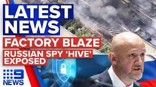 Sydney car collection in factory blaze; ‘Hive’ of Russian spies exposed | 9 News Australia