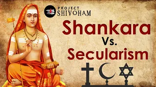 Shankara vs Secularism || Project SHIVOHAM