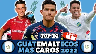TOP 10 - FUTBOLISTAS GUATEMALTECOS más CAROS de la Actualidad (2022)