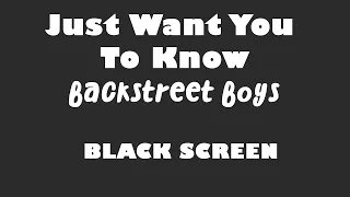 Backstreet Boys - Just Want You To Know 10 Hour BLACK SCREEN Version