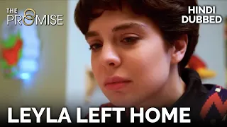 Leyla left Kemal's home | The Promise Episode 36 (Hindi Dubbed)