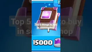 CLASH ROYALE WORTHY THINGS TO BUY IN SEASON SHOP