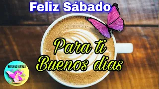 Buenos dias te dedico este mensaje y te invito a un cafe. ...feliz sábado ☕ Imagenes bonitas para ti